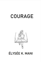 Load image into Gallery viewer, COURAGE
